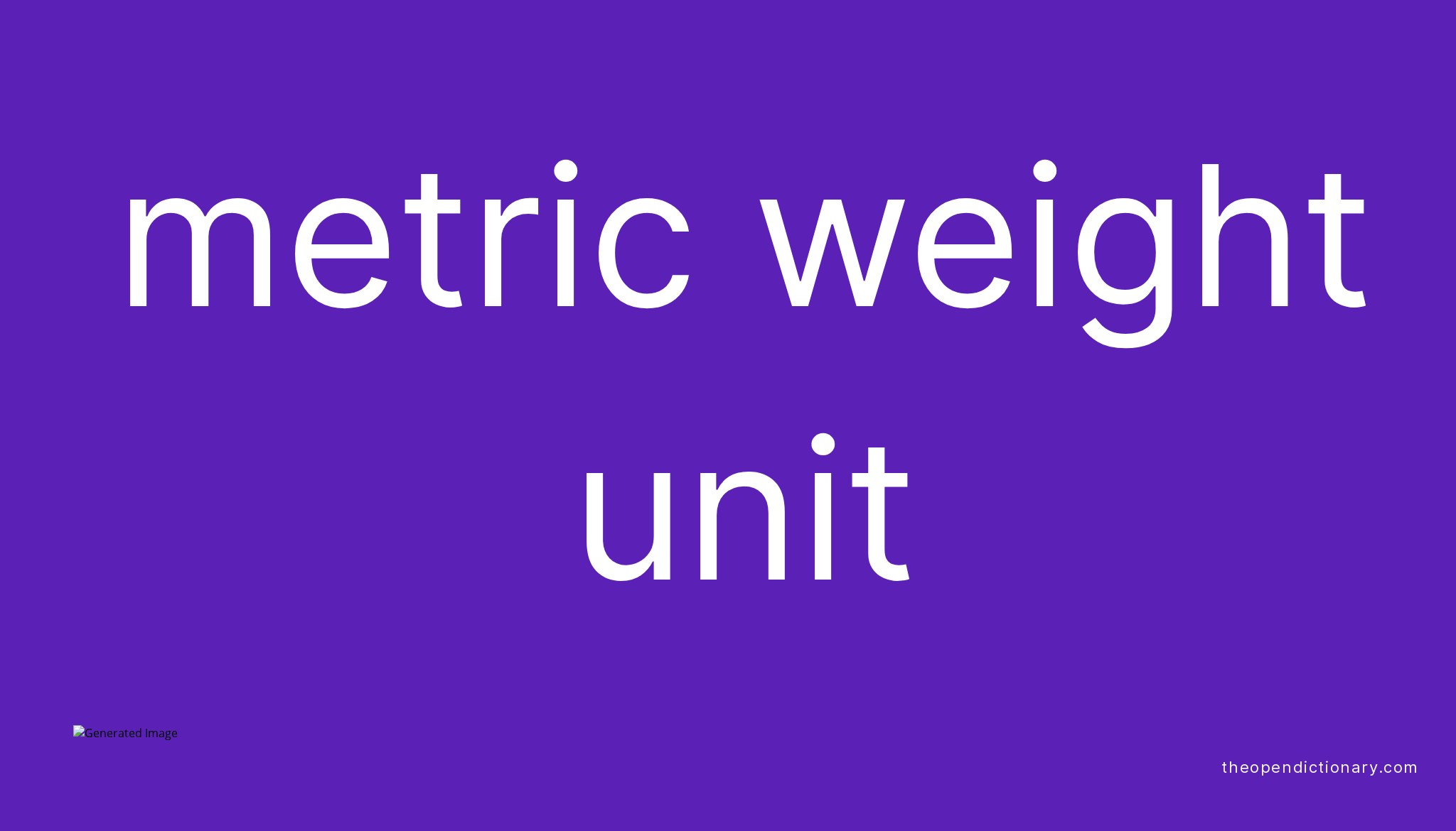 Metric Weight Unit Meaning Of Metric Weight Unit Definition Of 